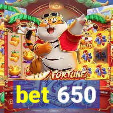 bet 650